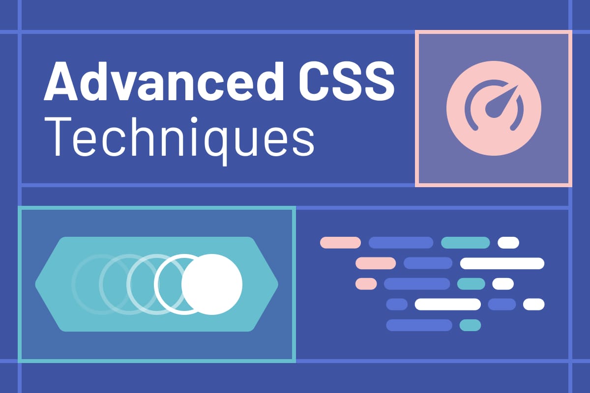 Leveraging Advanced CSS Techniques